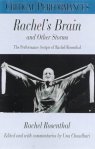 Rachel's Brain and Other Storms: The Performance Scripts of Rachel Rosenthal, edited with commentaries by Una Chaudhuri