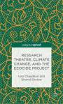 Research Theatre, Climate Change, and the Ecocide Project, by Una Chaudhuri and Shonni Enelow